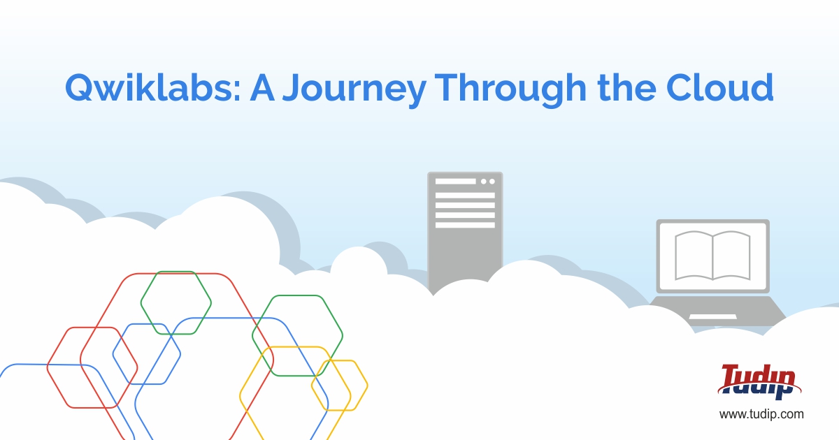 Blog: Qwiklabs: A Journey Through the Cloud | Tudip