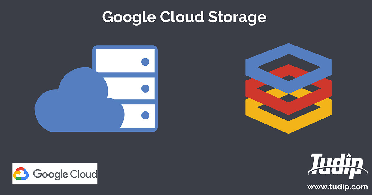 Blog: Storage in Google Cloud | Tudip