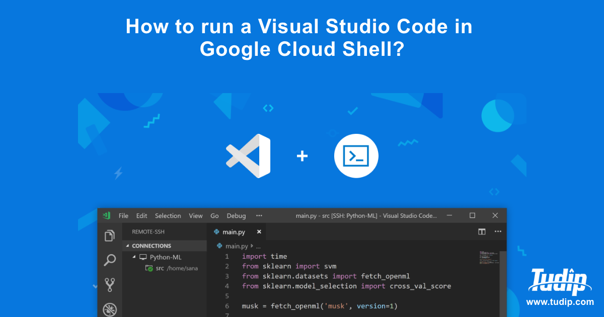 Blog: How to run a Visual Studio Code in Google Cloud Shell? | Tudip