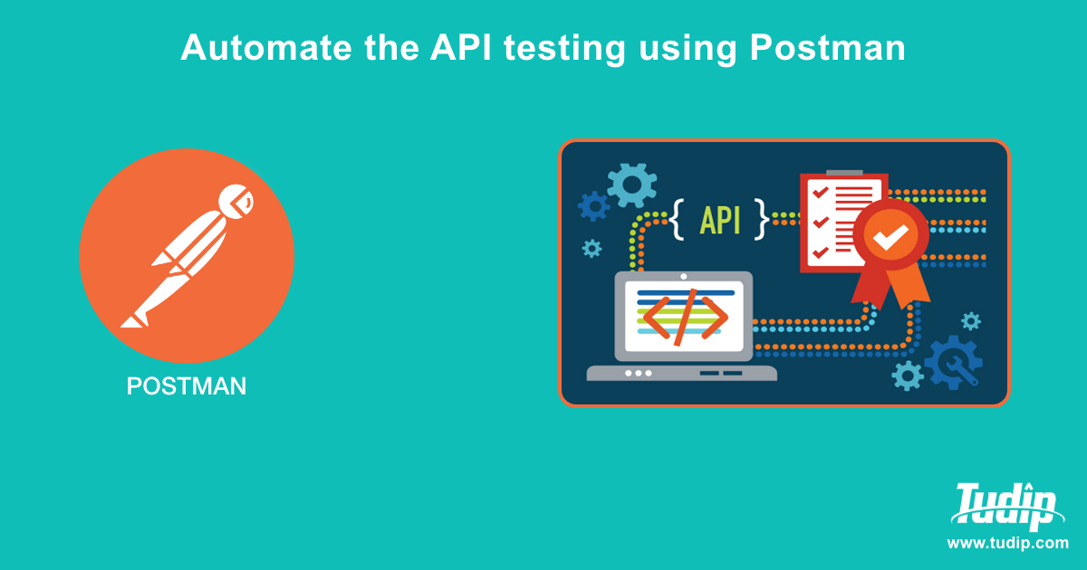 Blog: Automate The API Testing Using Postman | Tudip