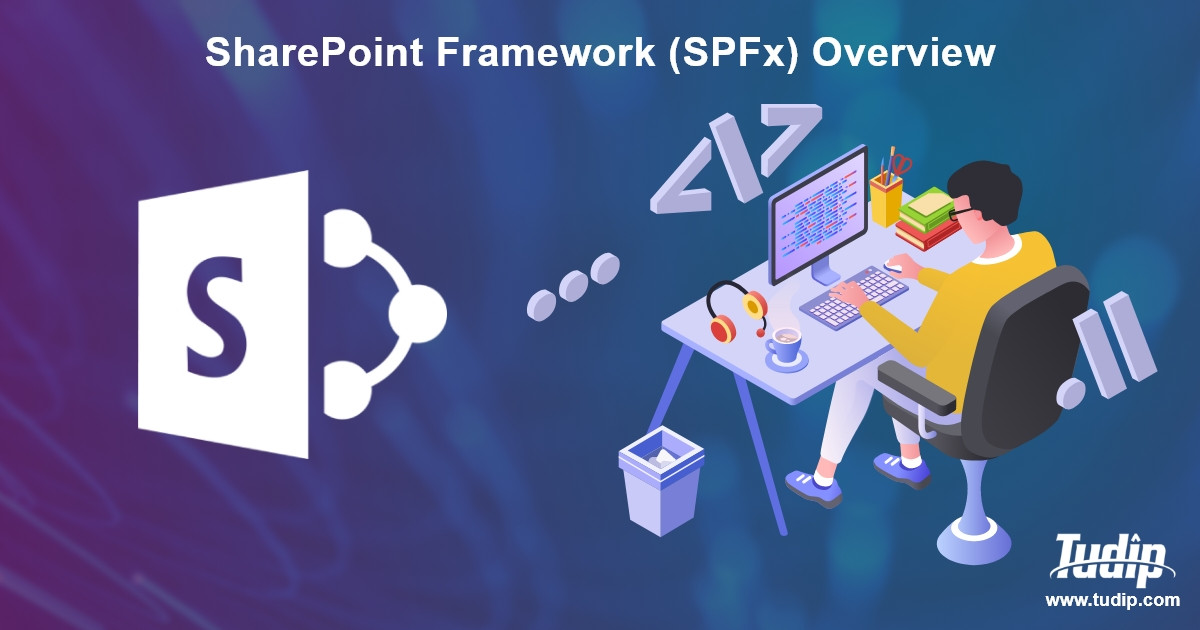 Blog: SharePoint Framework (SPFx) Overview | Tudip