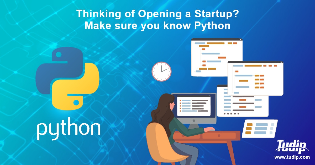Blog: Thinking of Opening a Startup? Make sure you know Python | Tudip