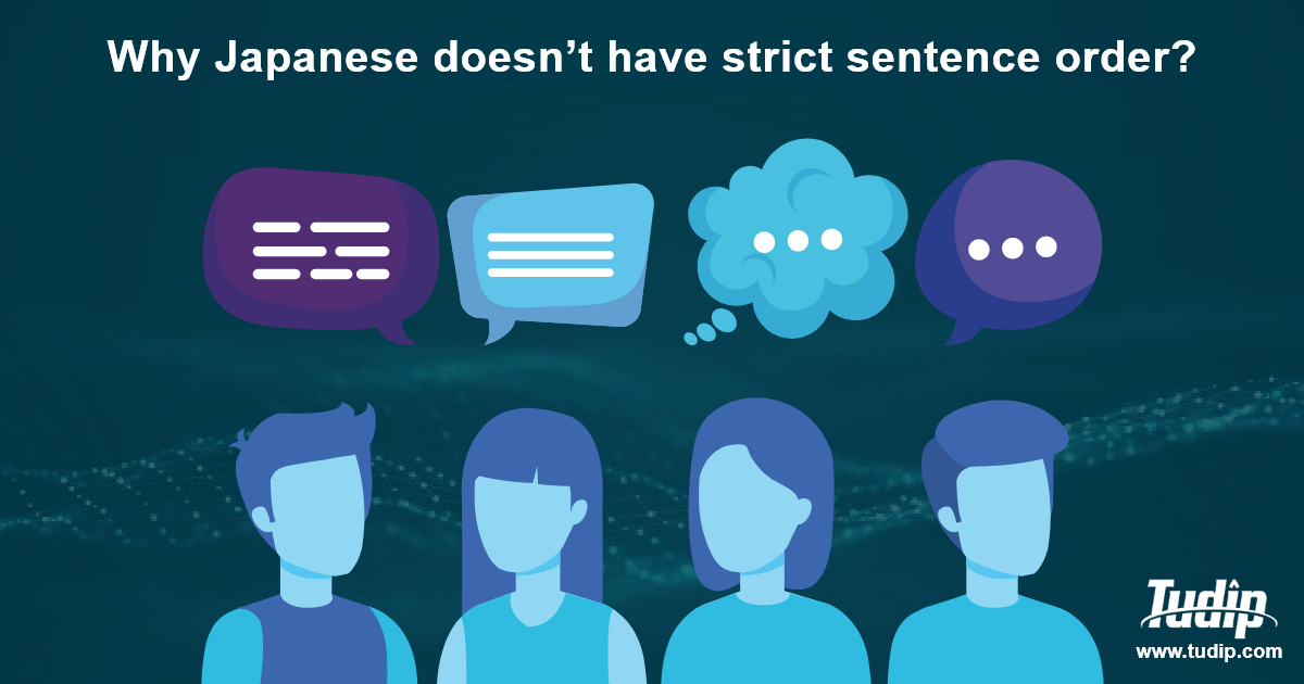 blog-why-japanese-doesn-t-have-strict-sentence-order-tudip