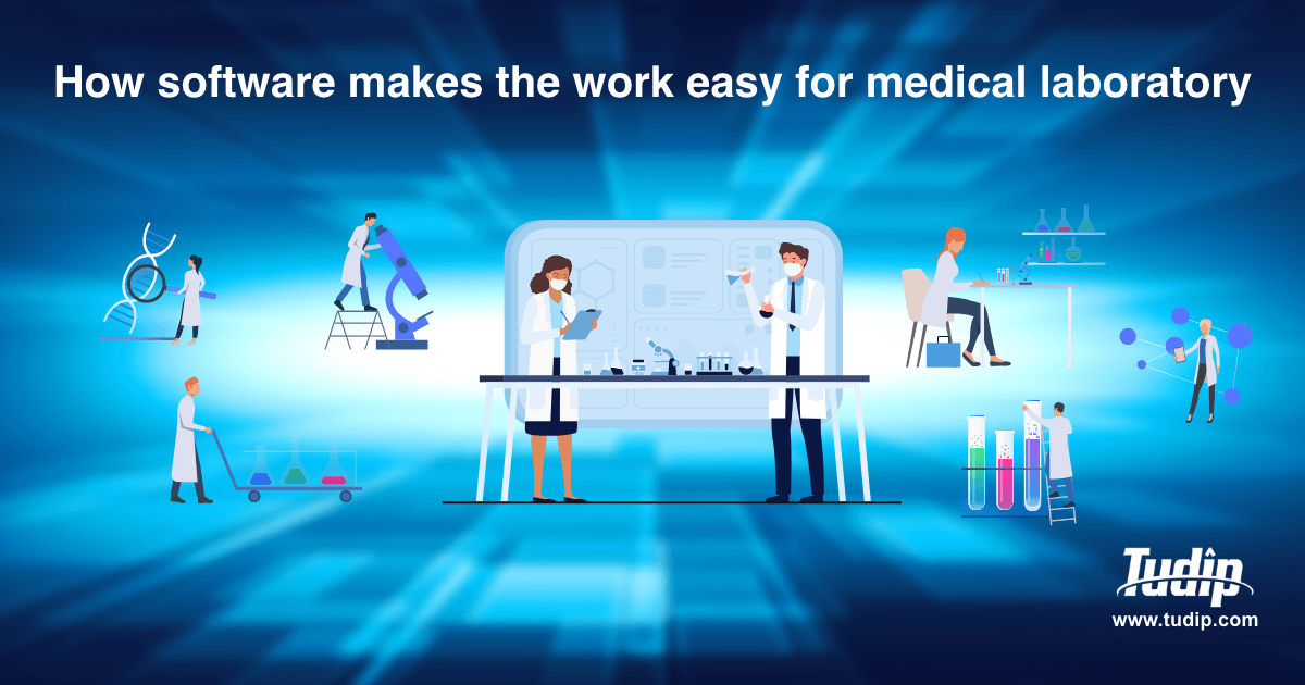 Blog How software makes the work easy for medical laboratory Tudip