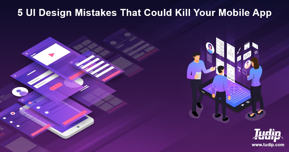 Blog: 5 UI Design Mistakes That Could Kill Your Mobile App | Tudip
