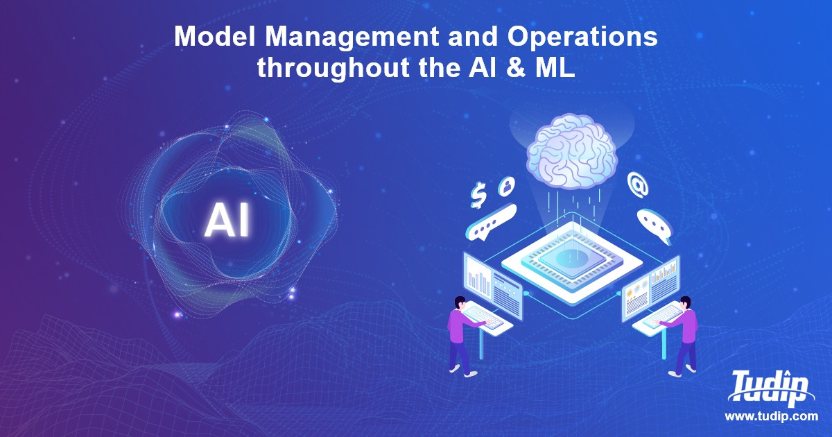 Blog: Model Management and Operations throughout the AI & ML | Tudip