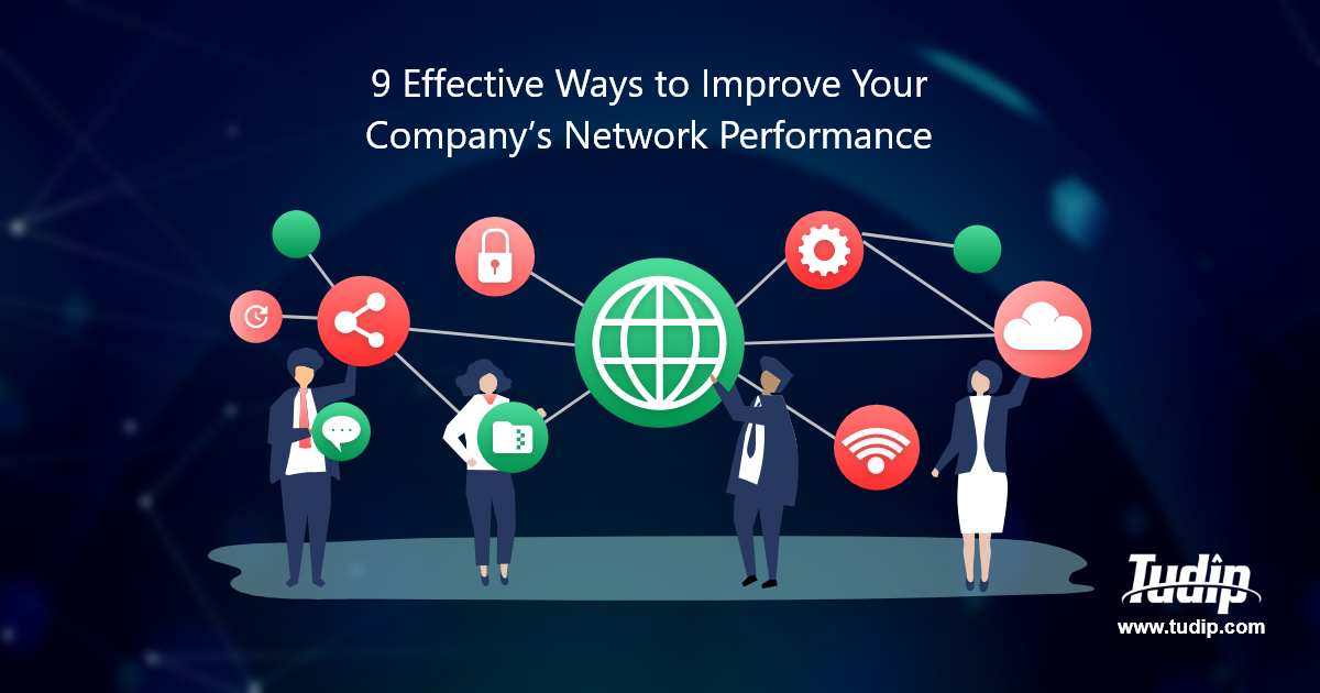 Blog: 9 Effective Ways To Improve Your Company’s Network Performance ...