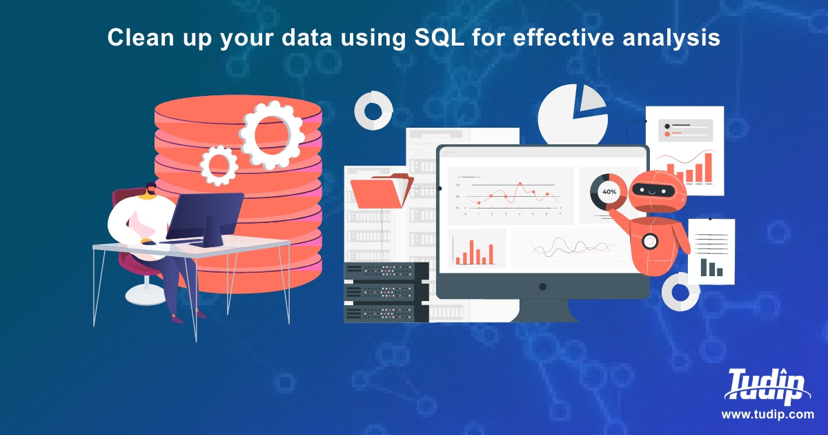 Blog: Clean up your data using SQL for effective analysis | Tudip