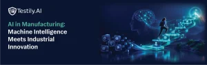 AI in Manufacturing: Machine Intelligence Meets Industrial Innovation